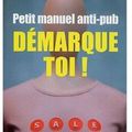 ~ Démarque-toi ! (Petit manuel anti-pub) - Paul Ariès