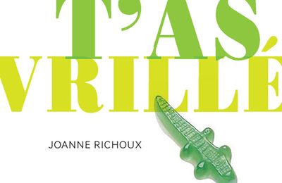 "T'as vrillé" de Joanne Richoux