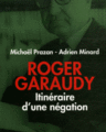 Michaël Prazan, Adrien Minard, Roger Garaudy, itinéraire d'une négation, lu par Daniel