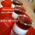 Panna cotta au citron, gelée de coca