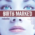 Birthmarked; Rebelle - Caragh M. O'Brien - Mango