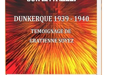 Sur la Paille Dunkerque 1939-1940 témoignage de Gratienne Soyez - Jeudi 27 juin