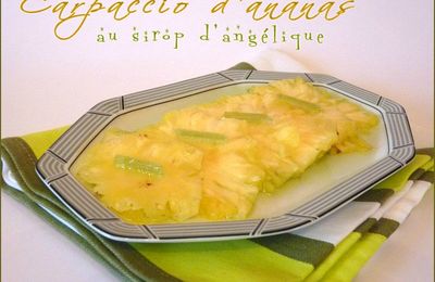 Carpaccio d'ananas au sirop d'angélique