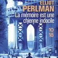 LA MÉMOIRE EST UNE CHIENNE INDOCILE - Elliot PERLMAN