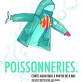 « POISSONERIES » : Conte Aquatique à la Salle Camille Didier le 6 Novembre