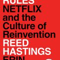 ~Read Books~ No Rules Rules: Netflix and the Culture of Reinvention BY : Reed Hastings