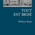 BOYLE William / Tout est brisé.