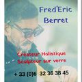 Frédéric Berret Créateur Holistique Sculpteur sur verre 