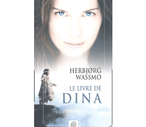 Herbjorg Wassmo, Le livre de Dina, Editions Gaïa, 2003