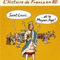 Saint Louis et le Moyen Âge ! - L'Histoire de France en BD - – Dominique Joly et Bruno Heitz