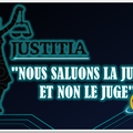 "NOUS SALUONS LA JUSTICE ET NON LE JUGE"