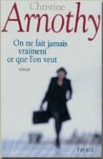 On ne fait jamais vraiment ce que l'on veut de Christine Arnothy