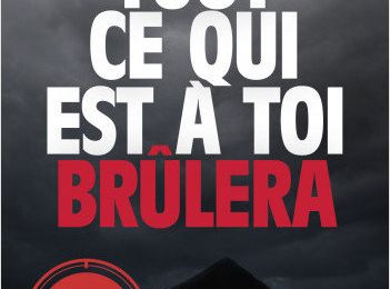  Concours polar de l'été : 3 romans " Tout ce qui est à toi brûlera" à gagner 