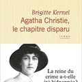 AGATHA CHRISTIE, LE CHAPITRE DISPARU de Brigitte Kernel