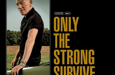 "Only the Strong Survive" de Bruce Springsteen : confiné, délivré...