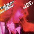Un album historique: BOB SEGER "Live Bullet". Rock'n roll forever !