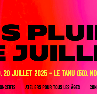 festival Les Pluies de Juillet 2025 - programmation & animations alternatives - infos diverses