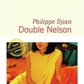 "Double Nelson" de Philippe Djian : l’amour-commando