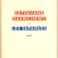 Les séparées, de Davrichewy Kéthévane