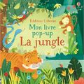 Fiona Watt & Alessandra Psacharopulo - "Mon livre pop-up: la jungle".