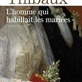 THIBAUX, Jean-Michel : L'homme qui habillait les mariées