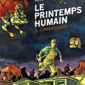 Le printemps humain Combattants Auteur : Hugues Micol *edition casterman