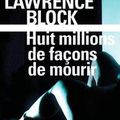 Huit millions de façon de mourir de Lawrence Block