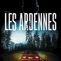 Les Ardennes : mon coup de coeur de Beaune 2016 pour ce polar belge audacieux et barré!!