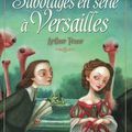 Sabotages en série à Versailles - Arthur Ténor