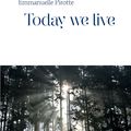 Today we live - Emmanuelle Pirotte