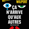 Ça n'arrive qu'aux autres Bettina Wilpert traduit de l'allemand par Julie Tirard Éditions Le Nouvel Attila