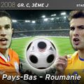 PAYS-BAS 2 - 0 ROUMANIE (17/06/08 - 20 : 45 - Berne)