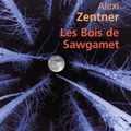 Alexi Zentner, Les Bois de Sawgamet