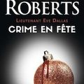 Lieutenant Eve Dallas Tome 39 : Crime en fête, Nora Roberts