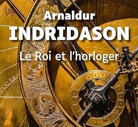 "Le roi et l'horloger" de Arnaldur Indridason * * * *