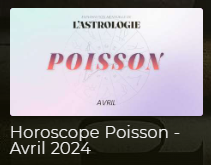 le clip « Horoscope Poisson - Avril 2024 »