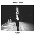 Critique d'album : Malik Djoudi: Vivant et enfin lui à 100% !!