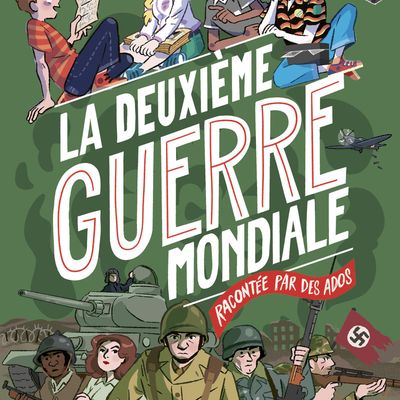 Le deuxième guerre mondiale racontée par des ados