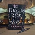Fate & Flamme - tome 1 - Un destin de rage et de flamme - KA Tucker