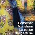 La Passe dangereuse, de William Somerset Maugham (1925)