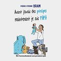 Avant j'avais des principes maintenant je suis papa de Pierre-Etienne BRAM - Service de Presse