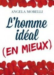 Sauvez votre dimanche et rencontrez l'homme idéal (en mieux), Angela Morelli