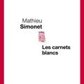 Les carnets blancs de Mathieu Simonet