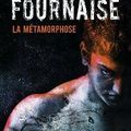 La Fournaise tome 3 : La métamorphose, Alexander Gordon Smith