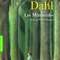  Littérature jeunesse: Les Minuscules : Roald Dahl est très grand!!
