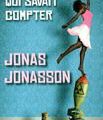 Jonas Jonasson - L'analphabète qui savait compter