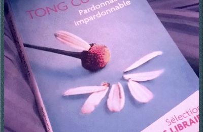 « Pardonnable, impardonnable » de Valérie Tong Cuong