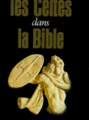 Les Celtes dans la Bible de Jean-Paul Bourre