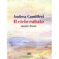 IL CIELO RUBATO (DOSSIER RENOIR), d'Andrea Camilleri