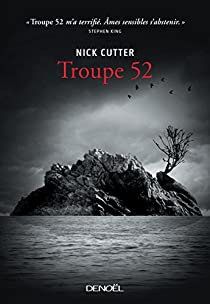 TROUPE 52 de Nick Cutter Quand la fiction rejoint